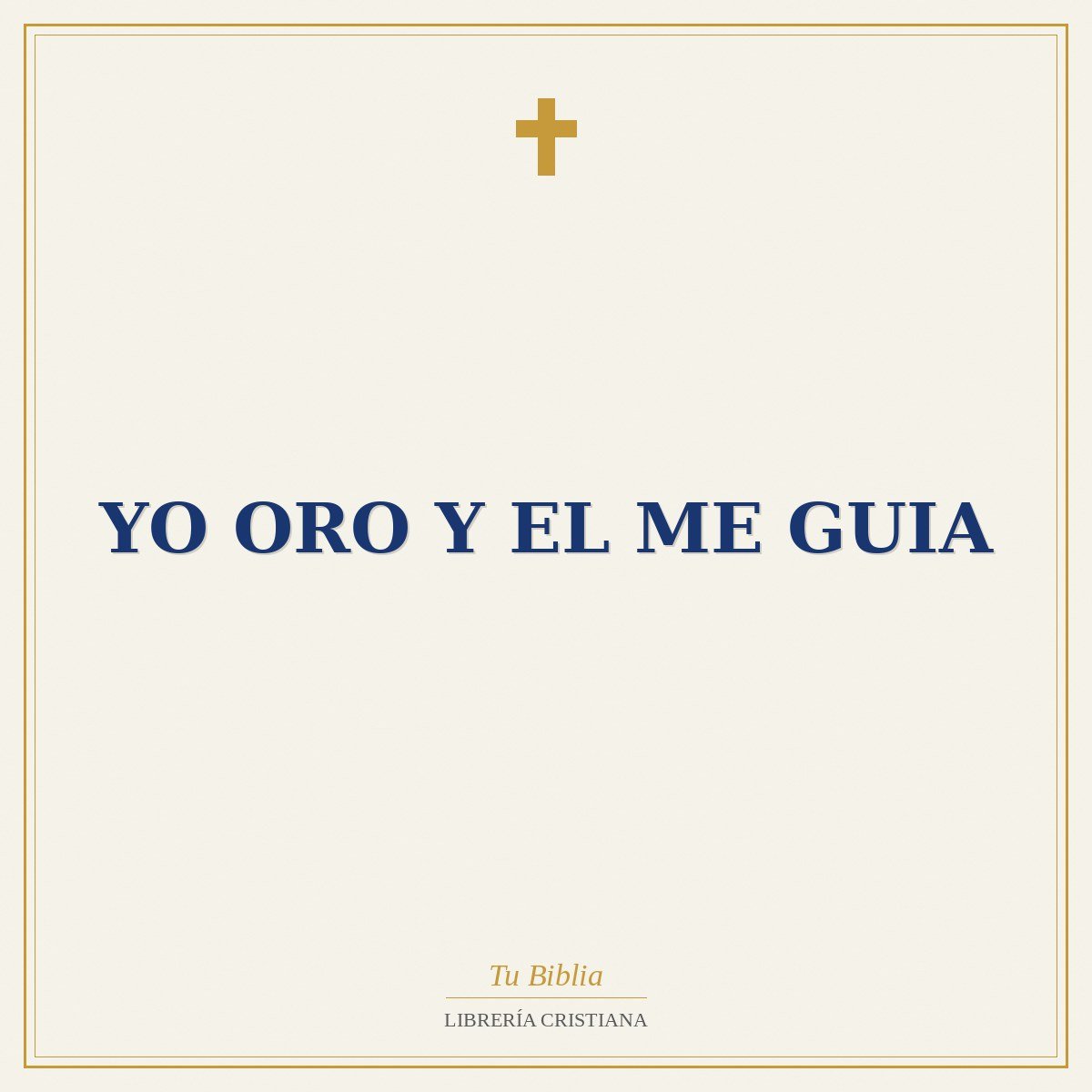 Yo Oro Y El Me Guia 1 Yo Oro Y El Me Guia