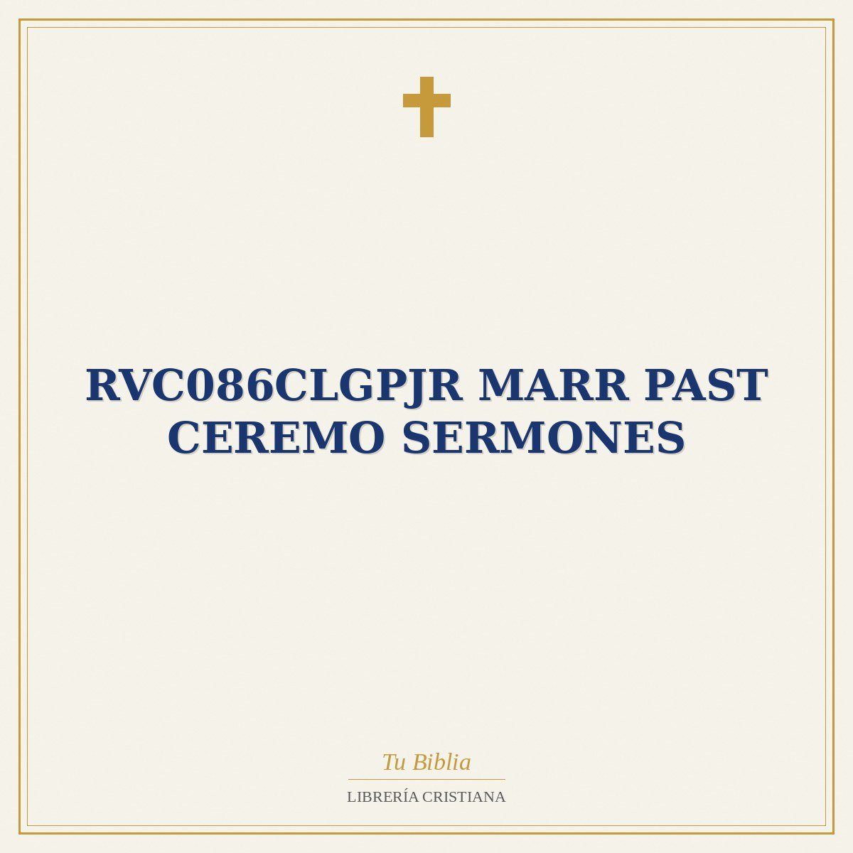 RVC086cLGPJR MARR PAST CEREMO SERMONES 1 RVC086cLGPJR MARR PAST CEREMO SERMONES