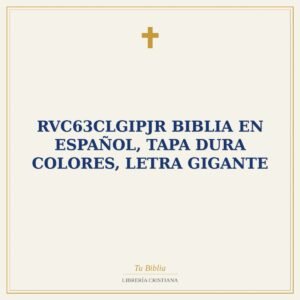 RVC63CLGIPJR BIBLIA EN ESPAÑOL, TAPA DURA COLORES, LETRA GIGANTE
