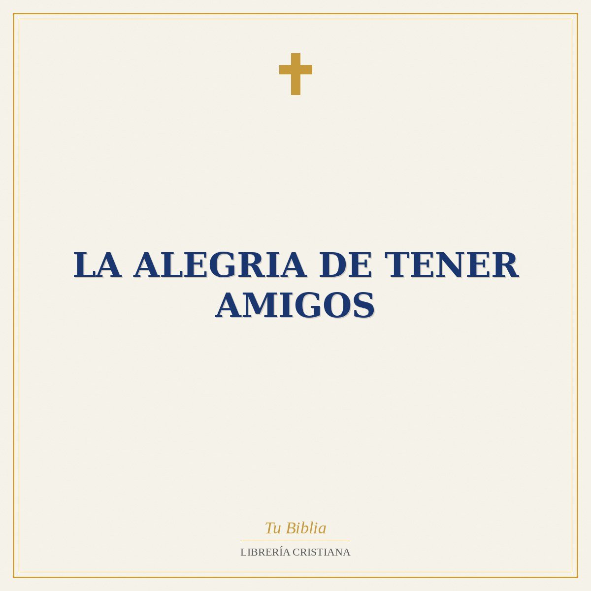 LA ALEGRIA DE TENER AMIGOS 1 LA ALEGRIA DE TENER AMIGOS