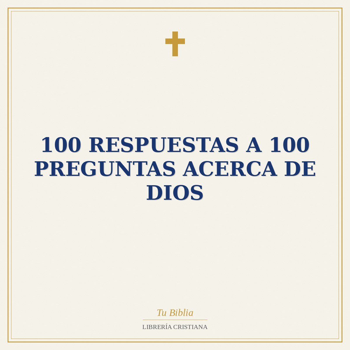 100 Respuestas A 100 Preguntas Acerca De Dios 1 100 Respuestas A 100 Preguntas Acerca De Dios