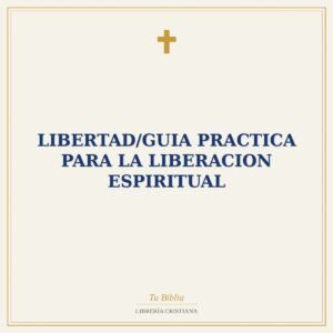 Libertad/Guia Practica Para La Liberacion Espiritual