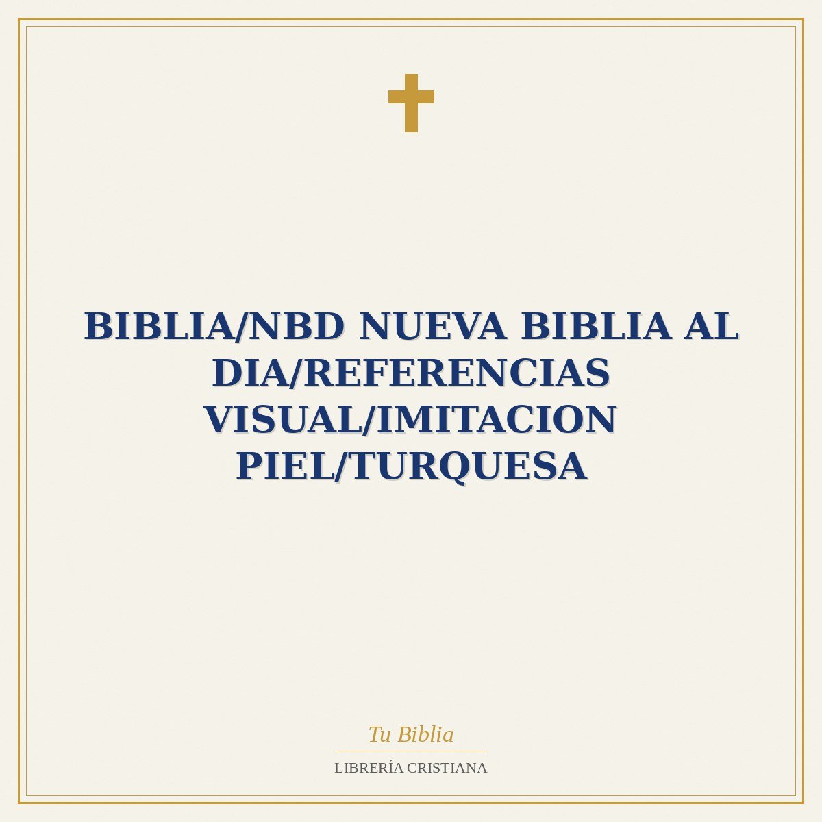 Biblia/NBD Nueva Biblia Al Dia/Referencias Visual/Imitacion Piel/Turquesa 1 Biblia/NBD Nueva Biblia Al Dia/Referencias Visual/Imitacion Piel/Turquesa