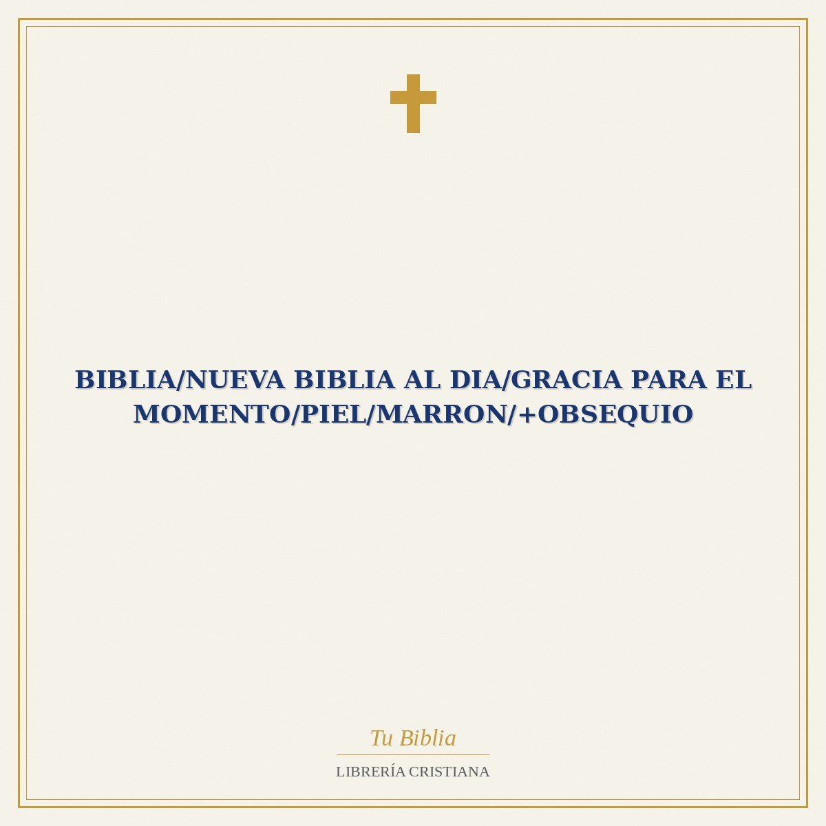 Biblia/Nueva Biblia Al Dia/Gracia Para El Momento/Piel/Marron/+Obsequio 1 Biblia/Nueva Biblia Al Dia/Gracia Para El Momento/Piel/Marron/+Obsequio