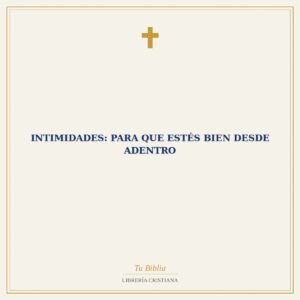 Intimidades: Para que Estés Bien Desde Adentro