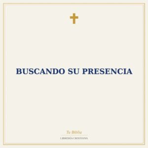 Buscando Su Presencia