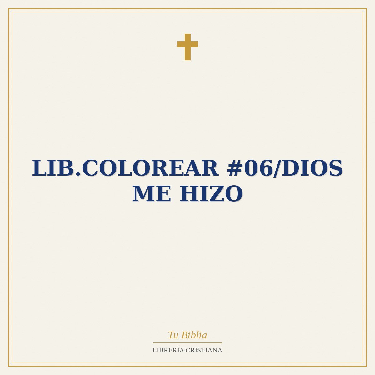 Lib.Colorear #06/Dios Me Hizo 1 Lib.Colorear #06/Dios Me Hizo