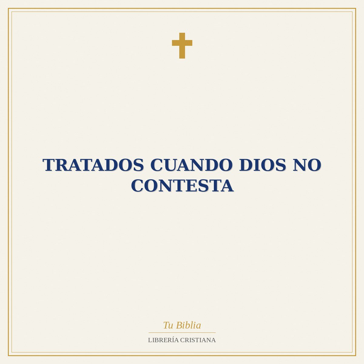 Tratados cuando dios no contesta 1 Tratados cuando dios no contesta
