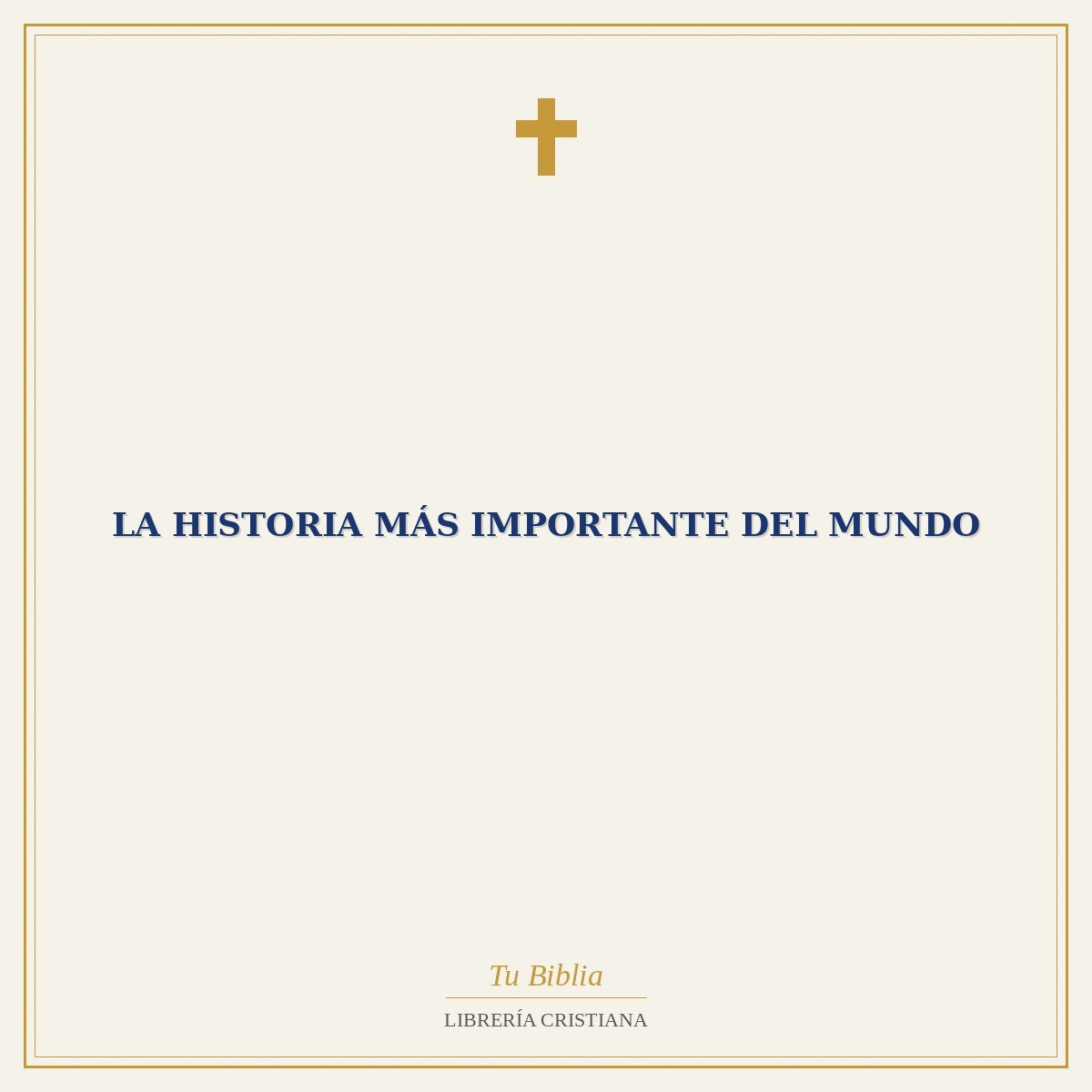 La Historia Más Importante del Mundo 1 La Historia Más Importante del Mundo