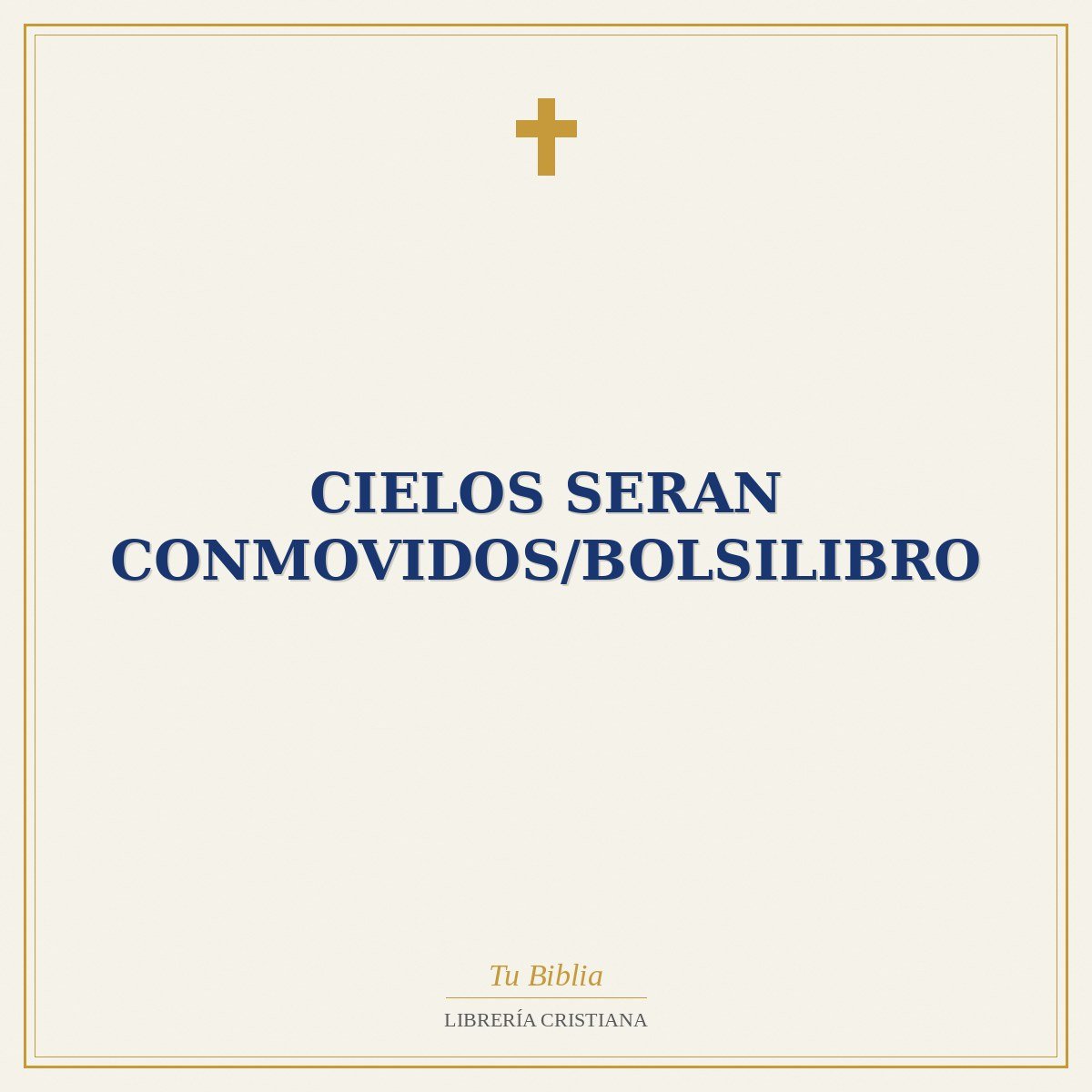 Cielos Seran Conmovidos/Bolsilibro 1 Cielos Seran Conmovidos/Bolsilibro