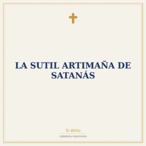 La Sutil Artimaña de Satanás