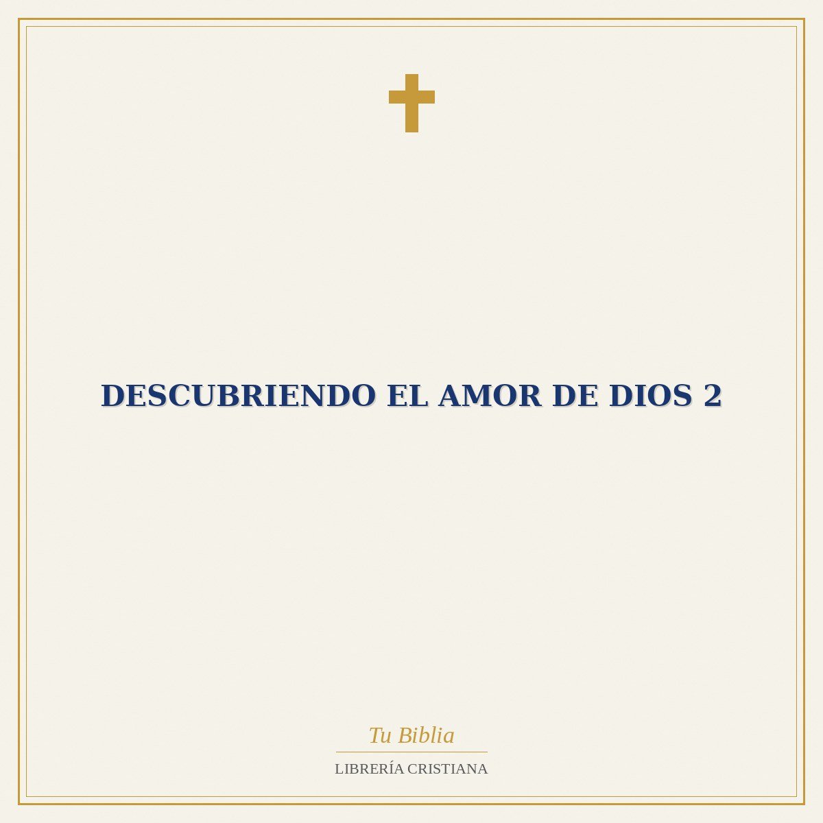 Descubriendo el amor de Dios 2 1 Descubriendo el amor de Dios 2