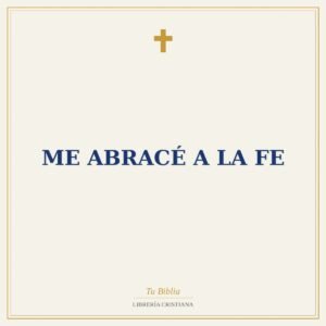 Me Abracé a la Fe