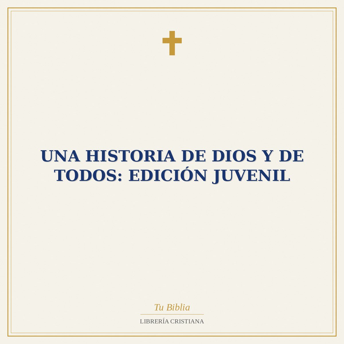 Una Historia de Dios y de Todos: Edición Juvenil 1 Una Historia de Dios y de Todos: Edición Juvenil
