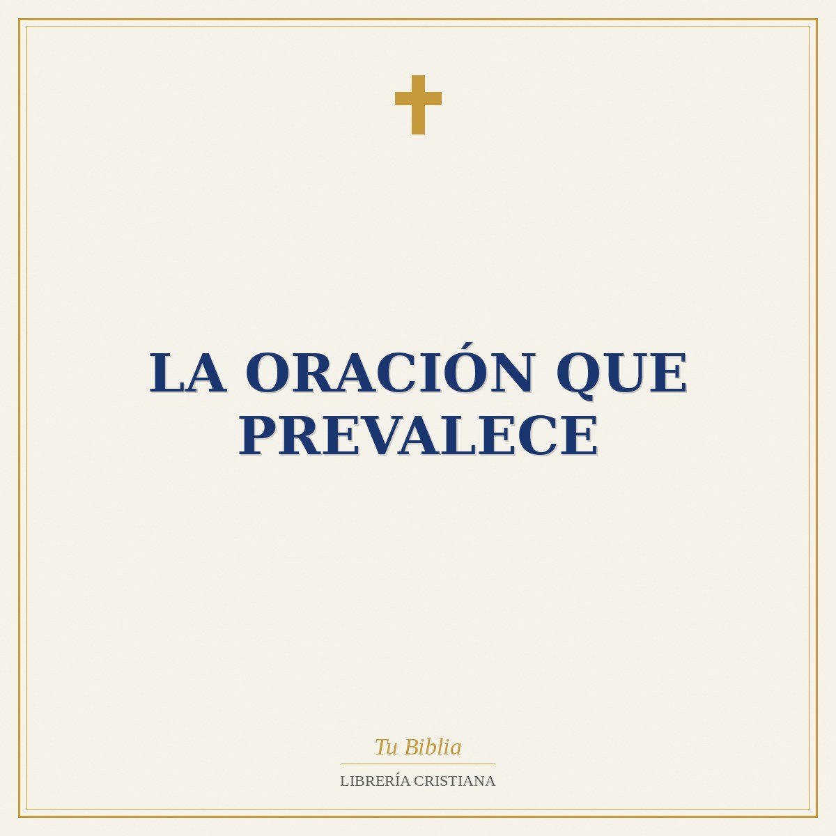 La Oración que Prevalece 1 La Oración que Prevalece