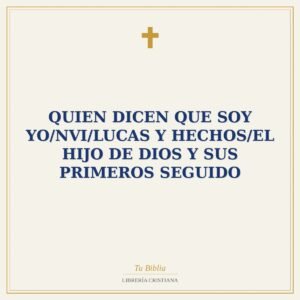 Quien Dicen Que Soy Yo/NVI/Lucas Y Hechos/El Hijo De Dios Y Sus Primeros Seguido