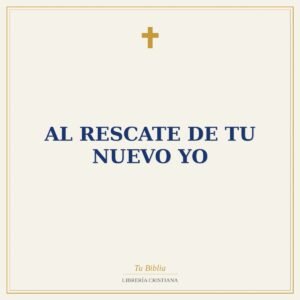 Al Rescate de tu Nuevo Yo