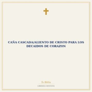 Caña Cascada/Aliento De Cristo Para Los Decaidos De Corazon