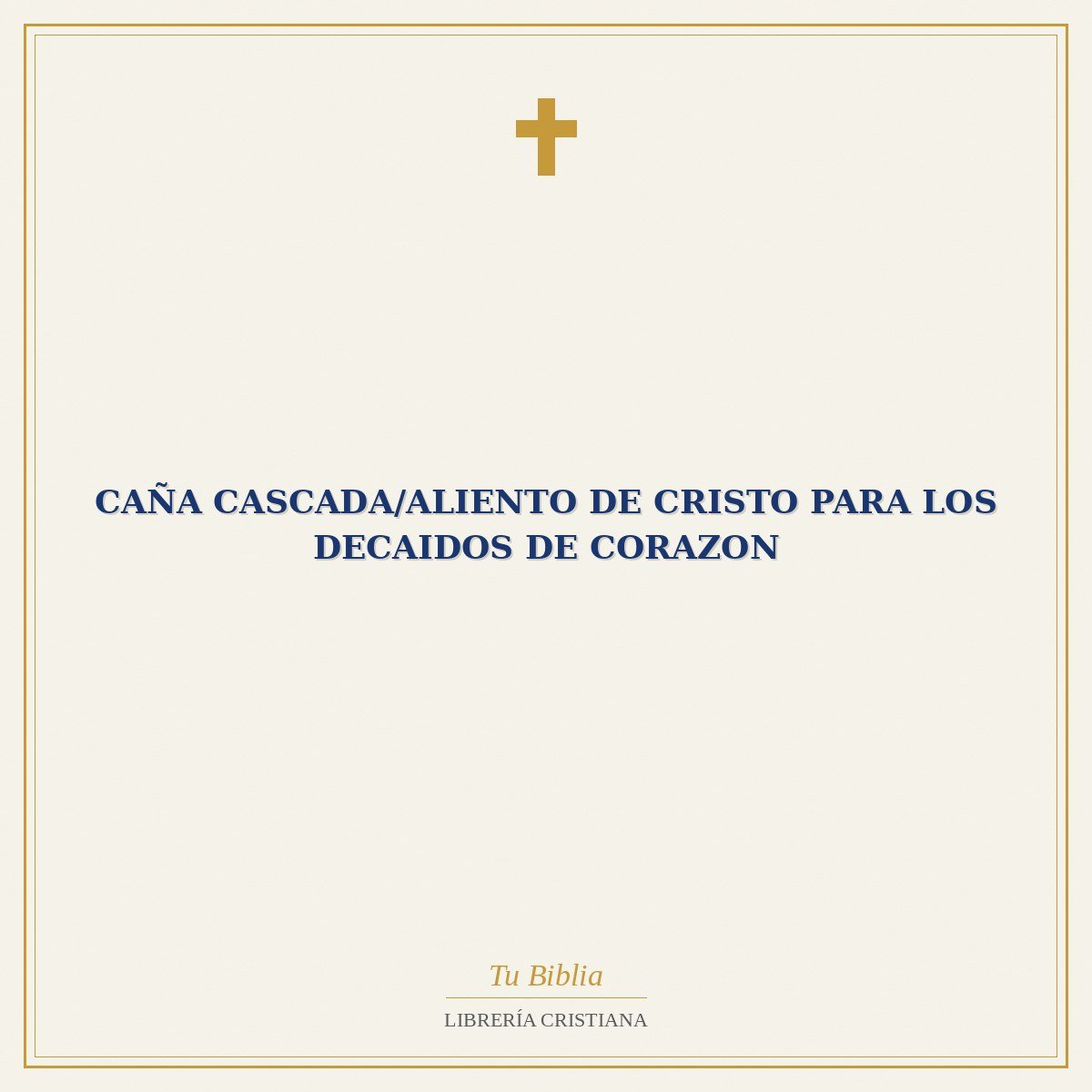 Caña Cascada/Aliento De Cristo Para Los Decaidos De Corazon 1 Caña Cascada/Aliento De Cristo Para Los Decaidos De Corazon
