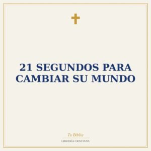 21 Segundos para Cambiar su Mundo