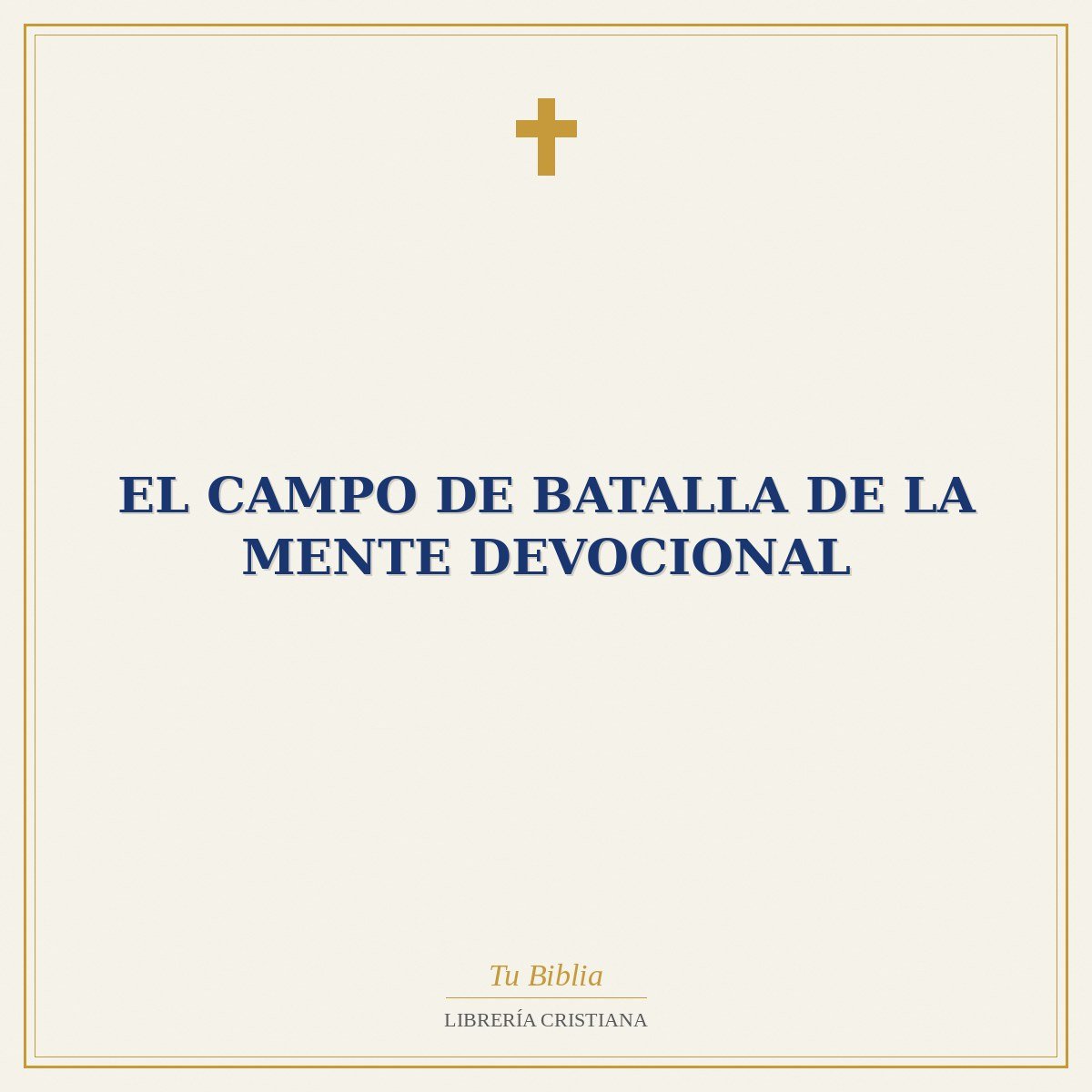 El Campo de Batalla de la mente Devocional 1 El Campo de Batalla de la mente Devocional