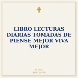 Libro Lecturas Diarias Tomadas De Piense Mejor Viva Mejor