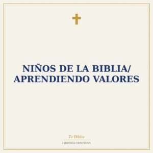 Niños De La Biblia/ Aprendiendo Valores