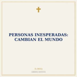 Personas Inesperadas: Cambian el Mundo