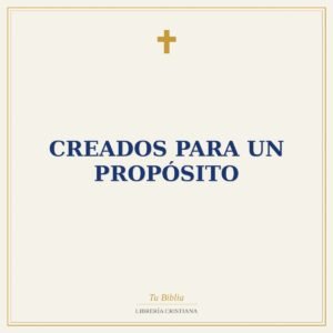 Creados para un Propósito