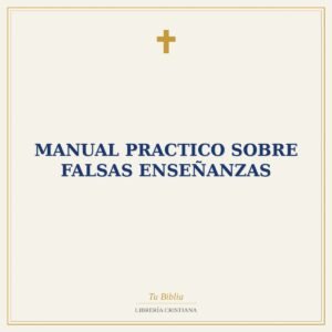 Manual Práctico Sobre Falsas Enseñanzas