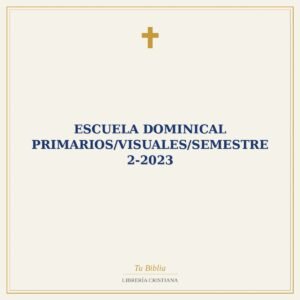 Escuela Dominical Primarios/Visuales/Semestre 2-2023