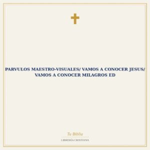 Parvulos Maestro-Visuales/ Vamos A Conocer Jesus/ Vamos A Conocer Milagros ED