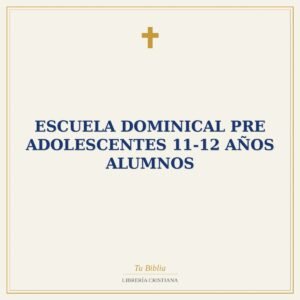 Escuela Dominical Pre Adolescentes 11-12 Años Alumnos