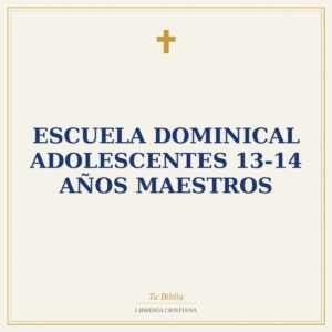 Escuela Dominical Adolescentes 13-14 Años Maestros