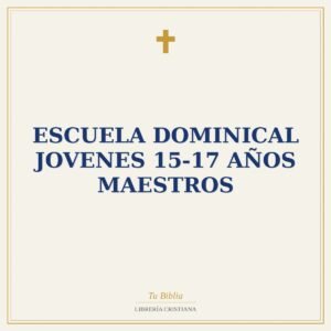 Escuela Dominical Jovenes 15-17 Años Maestros