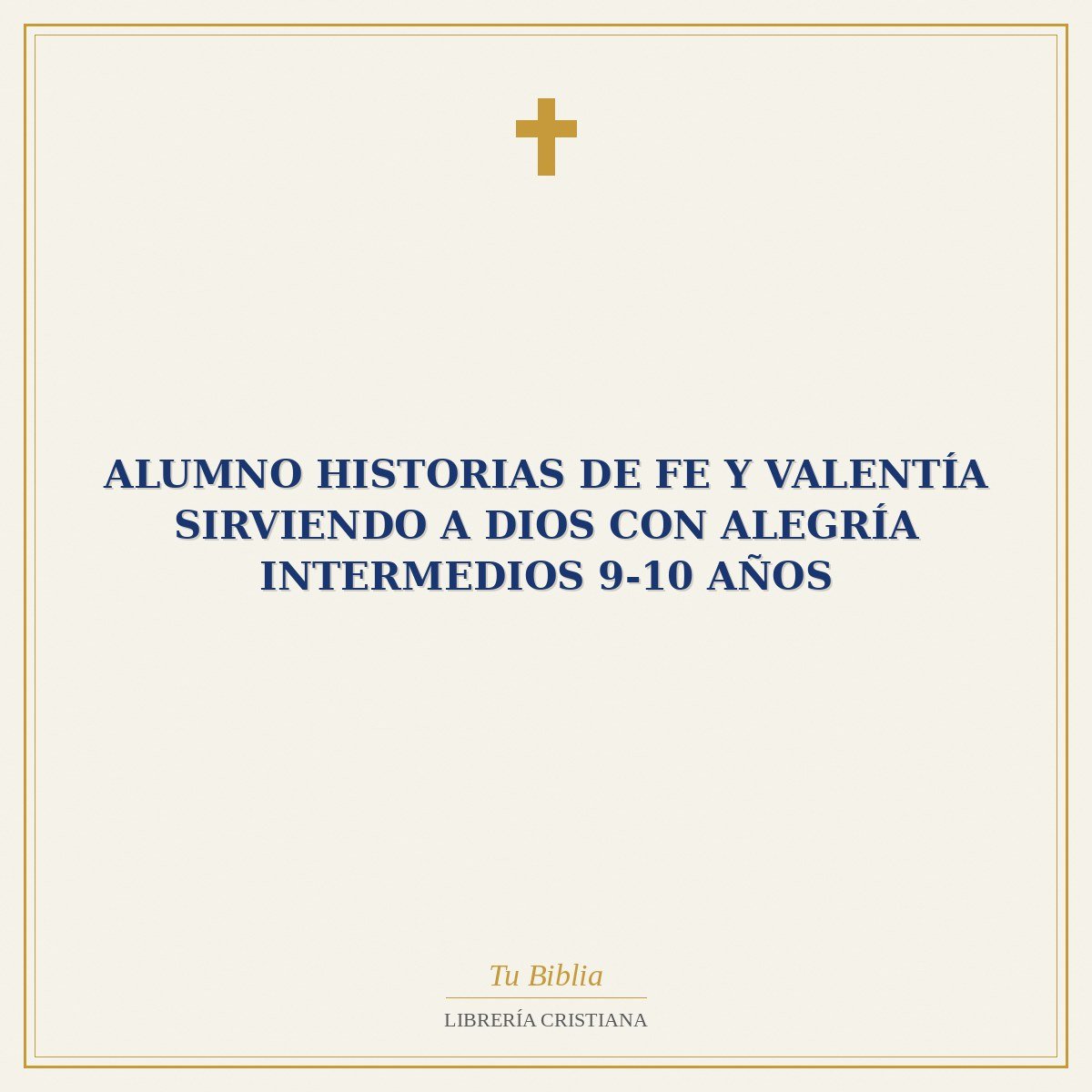 Alumno Historias de Fe y Valentía Sirviendo a Dios con Alegría Intermedios 9-10 Años 1 Alumno Historias de Fe y Valentía Sirviendo a Dios con Alegría Intermedios 9-10 Años