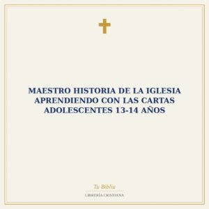 Maestro Historia de la Iglesia   Aprendiendo con las Cartas Adolescentes 13-14 Años