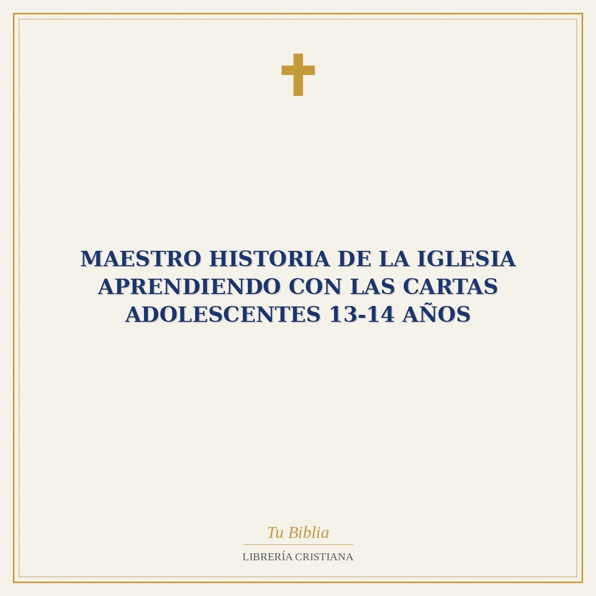 Maestro Historia de la Iglesia Aprendiendo con las Cartas Adolescentes 13-14 Años 1 Maestro Historia de la Iglesia Aprendiendo con las Cartas Adolescentes 13-14 Años