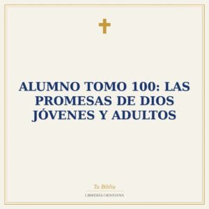 Alumno Tomo 100: Las Promesas de Dios Jóvenes y Adultos