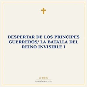 Despertar De Los Principes Guerreros/ La Batalla Del Reino Invisible I