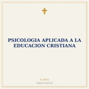 Psicologia Aplicada A La Educacion Cristiana