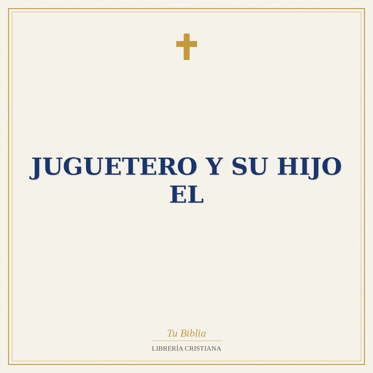Juguetero Y Su Hijo El 1 Juguetero Y Su Hijo El