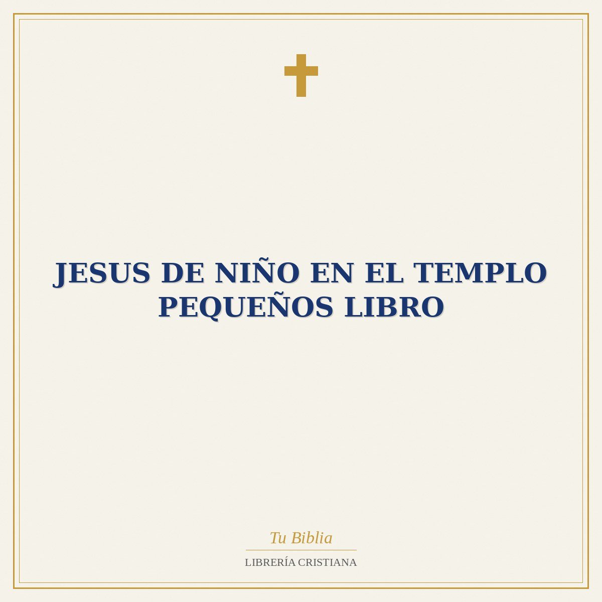JESUS DE NIÑO EN EL TEMPLO PEQUEÑOS Libro 1 JESUS DE NIÑO EN EL TEMPLO PEQUEÑOS Libro