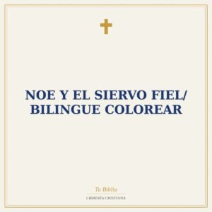 Noe Y El Siervo Fiel/ Bilingue Colorear