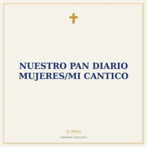 Nuestro Pan Diario Mujeres/Mi Cantico