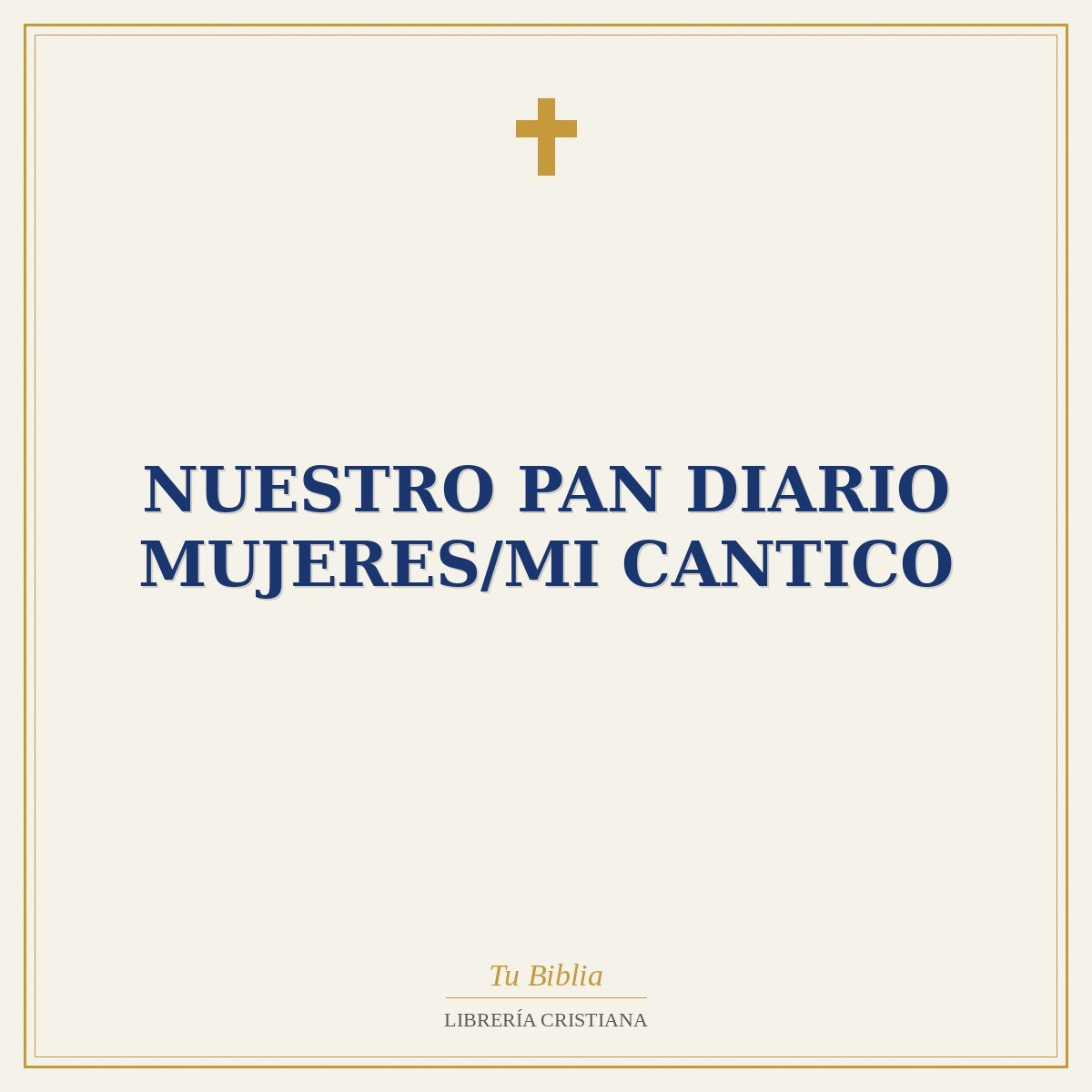 Nuestro Pan Diario Mujeres/Mi Cantico 1 Nuestro Pan Diario Mujeres/Mi Cantico