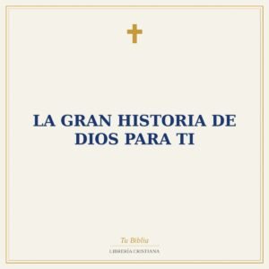 La Gran Historia De Dios Para Ti