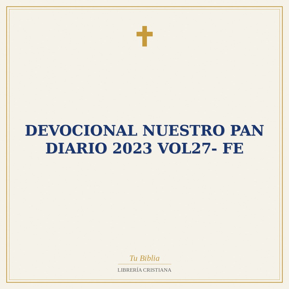 Devocional Nuestro Pan Diario 2023 Vol27- Fe 1 Devocional Nuestro Pan Diario 2023 Vol27- Fe