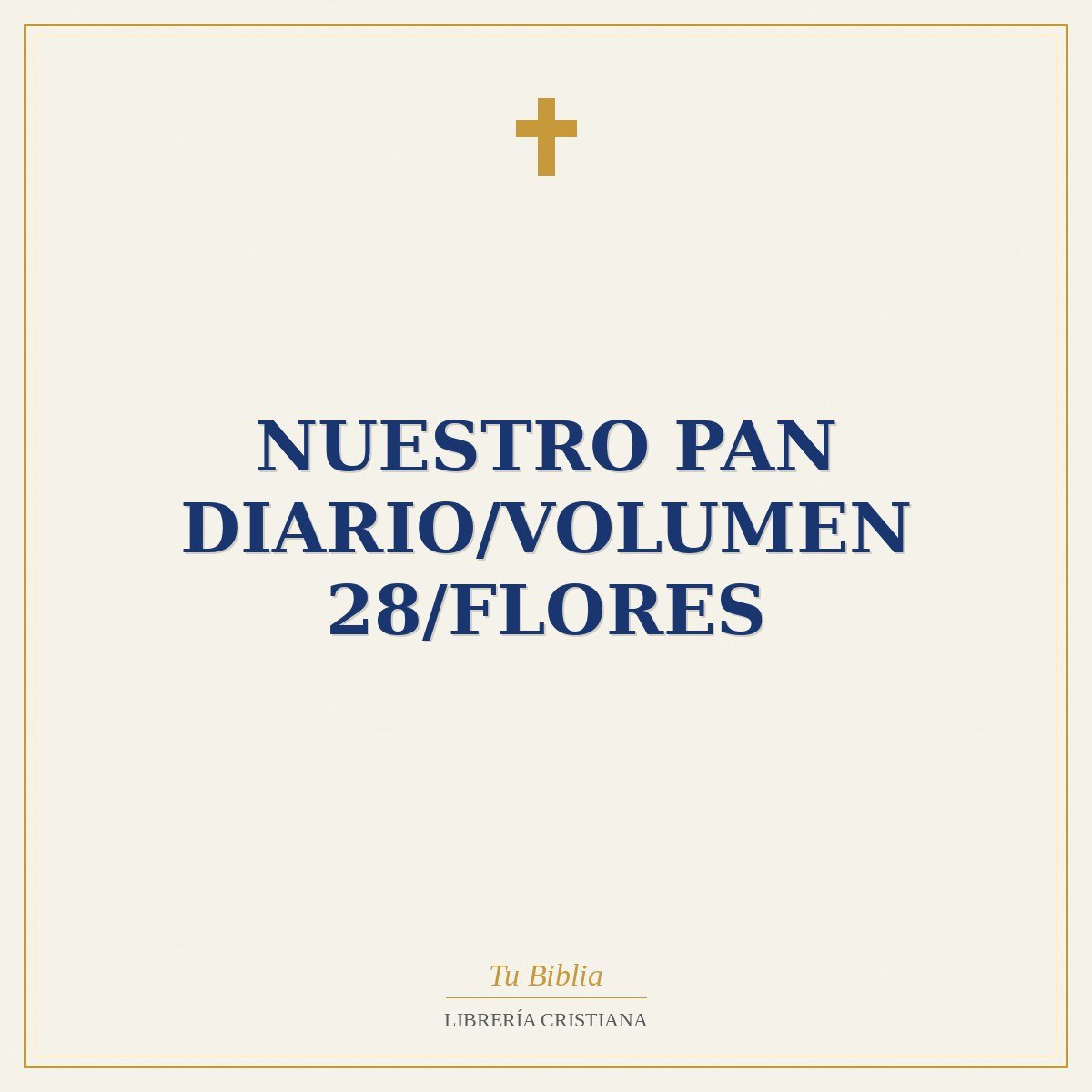 Nuestro Pan Diario/Volumen 28/Flores 1 Nuestro Pan Diario/Volumen 28/Flores