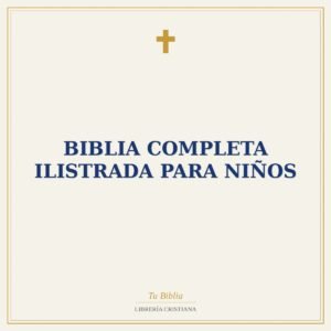BIBLIA COMPLETA ILISTRADA PARA NIÑOS